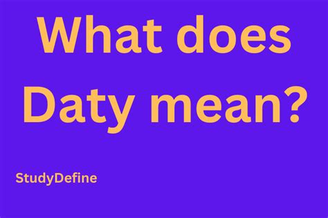 daty what does it mean|More.